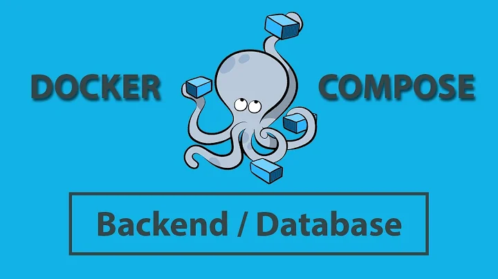 Docker Compose - Backend / Database Containers