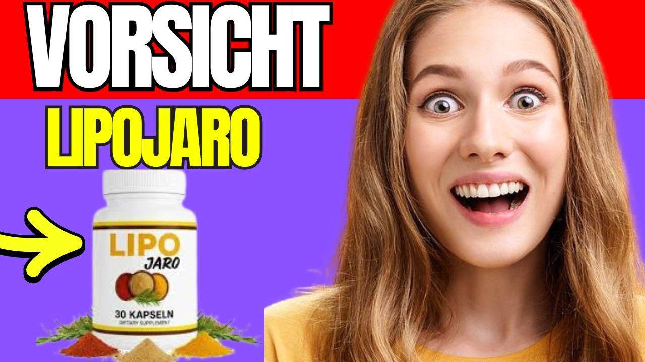 🔥 LIPOJARO KAPSELN TESTBERICHT 2026 – (ACHTUNG!) MEINE EHRLICHEN ERGEBNISSE NACH 30 TAGEN