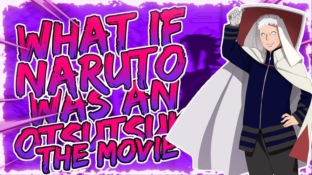 What If Naruto was an Otsutsuki [The Movie]