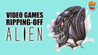 A Brief History of Games Ripping Off Alien
