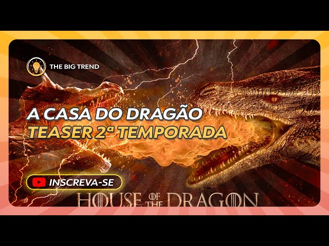 A casa do dragão': confira o teaser da segunda temporada