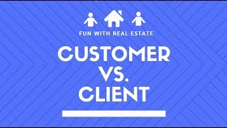 Famous Fun with Real Estate: Customer vs. Client - What's the difference?! Net Worth
