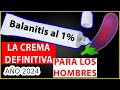 🍆 BALANITIS CANDIDIÁSICA (SINTOMAS) en HOMBRES, ¿QUE HACER? [ LA CREMA DEFINITIVA ]