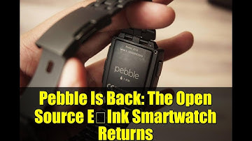 Pebble Is Back: The Open Source E‑Ink Smartwatch Returns
