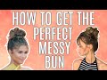 How to get the Perfect Messy Bun