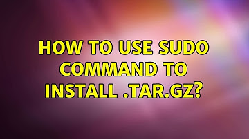 Ubuntu: How to use sudo command to install .tar.gz?