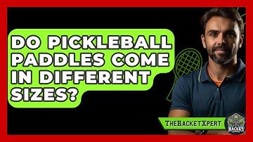 Do Pickleball Paddles Come In Different Sizes? - The Racket Xpert