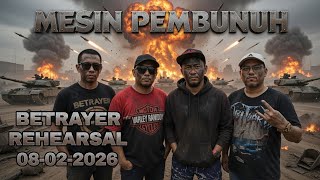 BETRAYER - Mesin Pembunuh (Rehearsal 8 Februari 2026) Thrash Metal