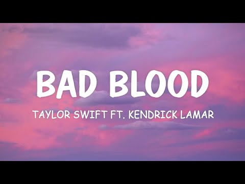 Taylor Swift Ft. Kendrick Lamar - Bad Blood (Lyrics)