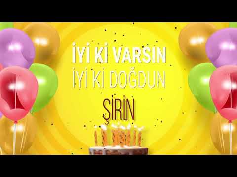 İyi ki doğdun ŞİRİN- İsme Özel Doğum Günü Şarkısı (FULL VERSİYON)