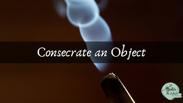 Consecrating an object.