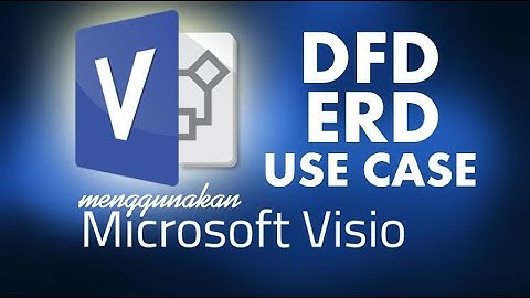 Mudah Membuat DFD, ERD dan Use Case dengan Menggunakan Visio