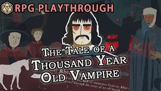 Listen to the tale of a Thousand Year Old Vampire 🧛‍♂‍ RPG Playthrough