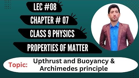 Class 9 || physics || chapter 7 || Properties of Matter || Archimedes principle 