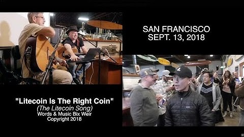 "Litecoin is the Right Coin" (aka The Litecoin Song!) by Bix Weir..featuring Dick Allgire & JSnip4!
