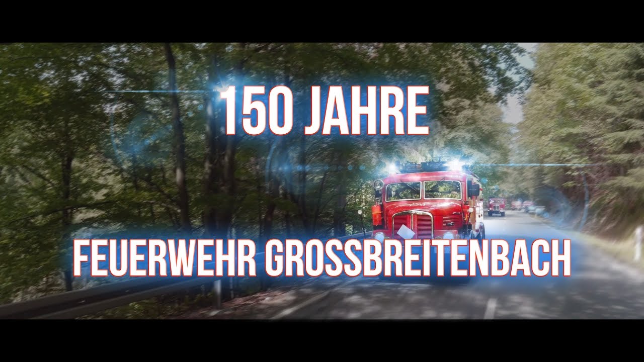 150 Jahre Feuerwehr Großbreitenbach (1868-2018) 🚒🔥🎇🎊