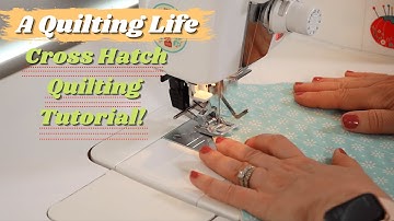 Cross Hatch Quilting Tutorial | A Quilting Life