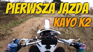 Nówka Kayo K2 / Docieranie / Pierwsza jazda / Kilka słów po kilku minutach jazdy - Enduro Opa