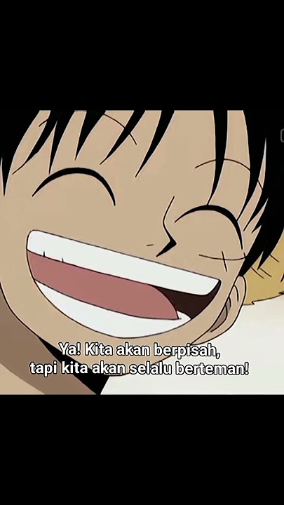 Kata-kata Luffy Tentang Pertemanan #onepiece #viral #fyp #story