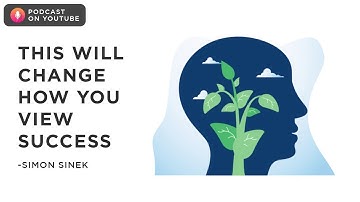 This Will Change How You View SUCCESS - Simon Sinek | Podcast on YouTube