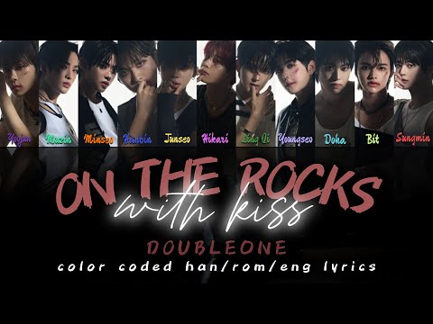 DOUBLE0NE On The Rocks With Kiss Color Coded Han Rom Eng Lyrics 