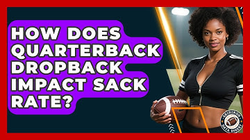 How Does Quarterback Dropback Impact Sack Rate? - Gridiron Data Digest