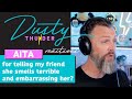 Aita for telling my friend she smells terrible and embarrassing her  dusty thunder reads  reacts