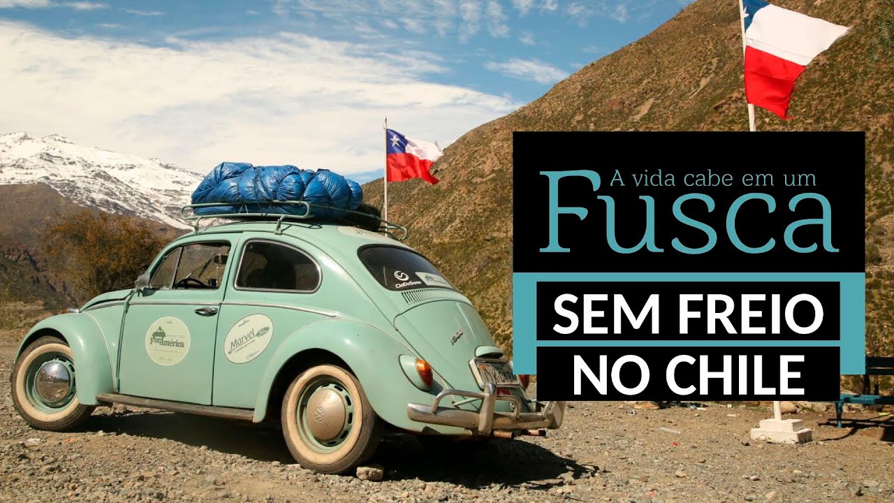 Sem Freio “Sem freio no Chile” - trecho do livro A vida cabe em um Fusca de Nauro ...
