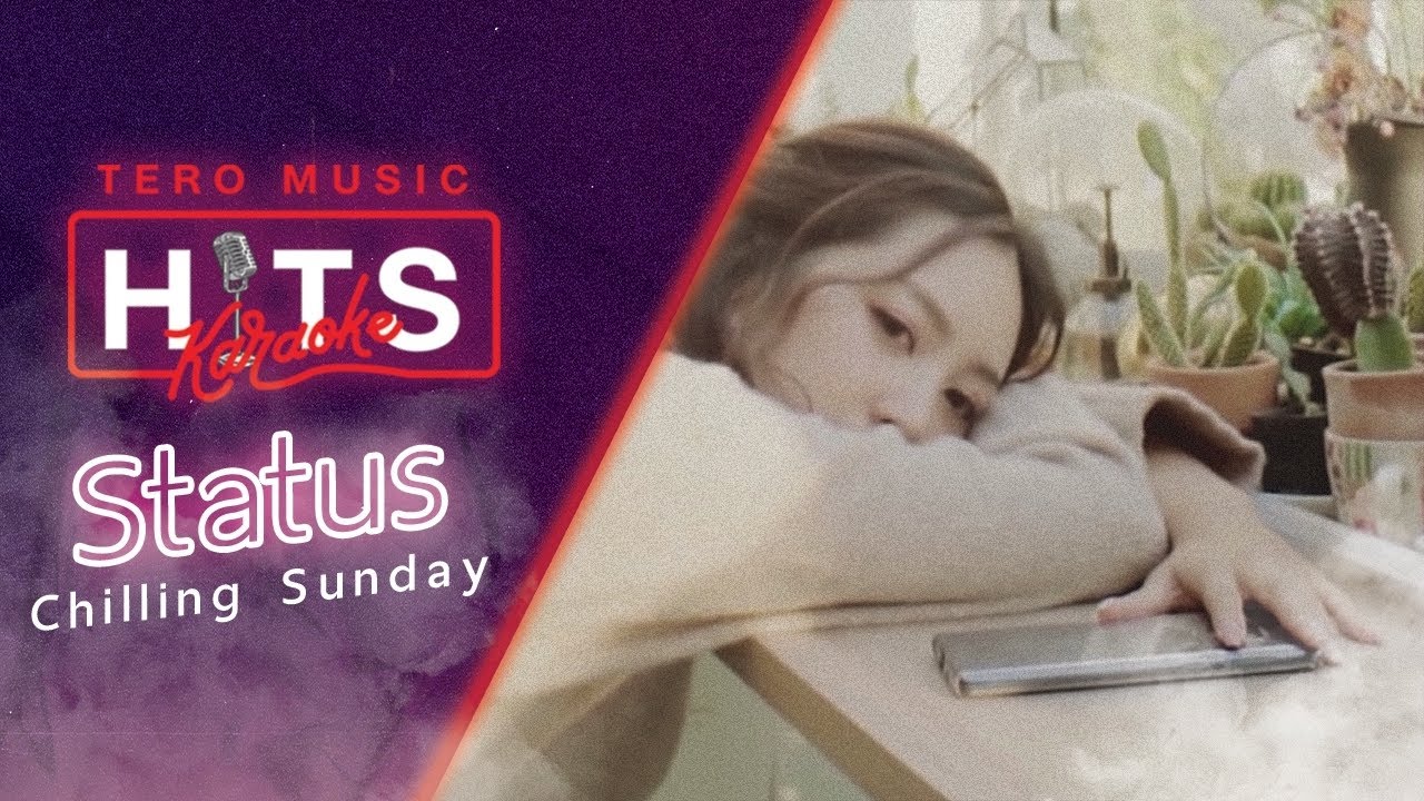Chilling Sunday - Status | คาราโอเกะ「Hits Karaoke」