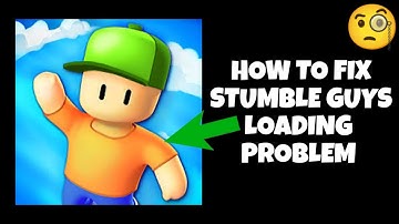 How To Fix "Stumble Guys Loading" Problem|| Tech Issues Solutions