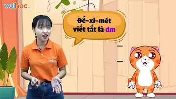 Toán 2: Đề-xi-mét - Cô Nhung | Vuihocvn
