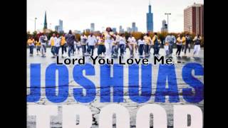 Joshua's Troop -- Lord You Love Me chords