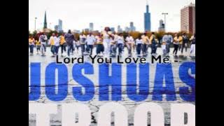 Joshua's Troop -- Lord You Love Me