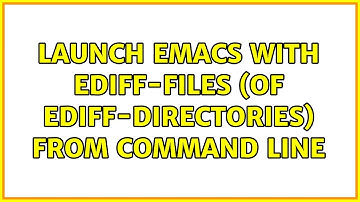 Launch emacs with ediff-files (of ediff-directories) from command line