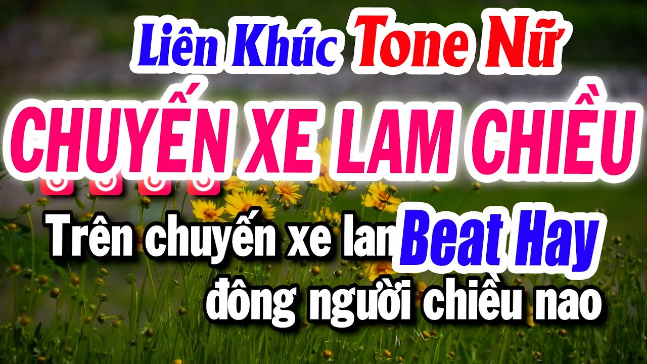 Karaoke Liên Khúc Tone Nữ CHUYẾN XE LAM CHIỀU Beat Hay Dễ Hát | Karaoke Tuyết Nhi