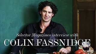 Colin Fassnidge's exclusive interview with Selector Magazine