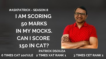 Scoring 50 in mocks. Can I score 150 in CAT?| #AskPatrick | Patrick Dsouza | 6 times CAT 100%ile