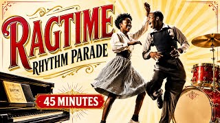 Ragtime Jazz House Mix | 45 Minutes of Syncopated Piano & Rhythm ￼ Grooves