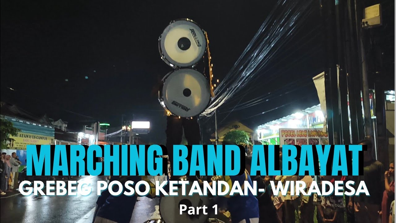 Marching Band ALBAYAT Grebeg Poso Ketandan - Wiradesa Part 1