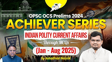 OPSC OCS Prelims 2024 ACHIEVER SERIES/INDIAN POLITY CURRENT AFFERS( Jan-Aug2025)🔥 |  | OPSC StudyIQ