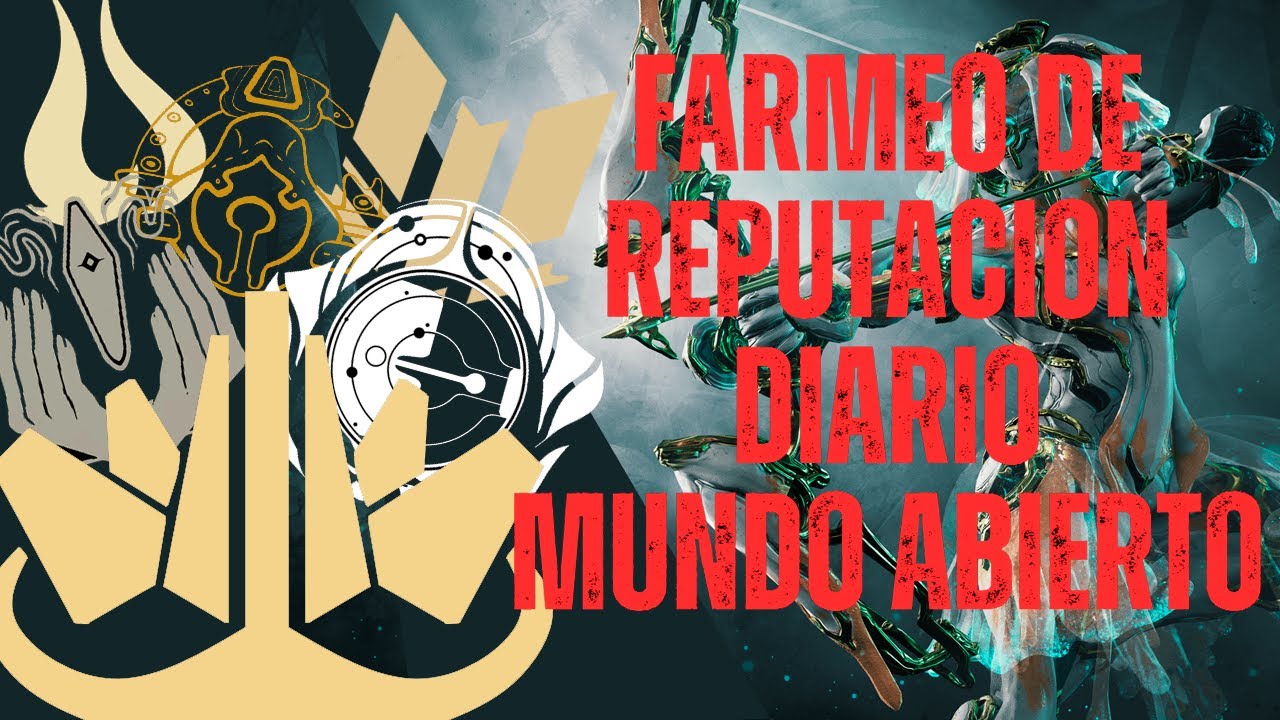MI GUÍA DE FARMEO DE REPUTACION MUNDO ABIERTO DIARIO | WARFRAME