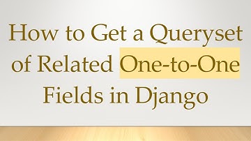 How to Get a Queryset of Related One-to-One Fields in Django
