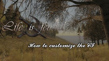 Life is Feudal: Guide - How to customize the UI