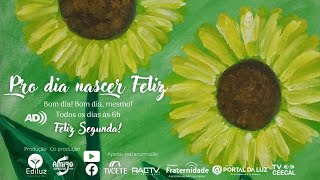 🌻❤️PRO DIA NASCER FELIZ... Bom dia! Bom dia, mesmo! (com AD) | #1319