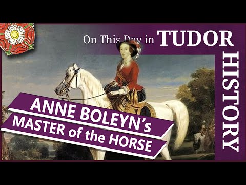 December 8 - Anne Boleyn's Master of the Horse