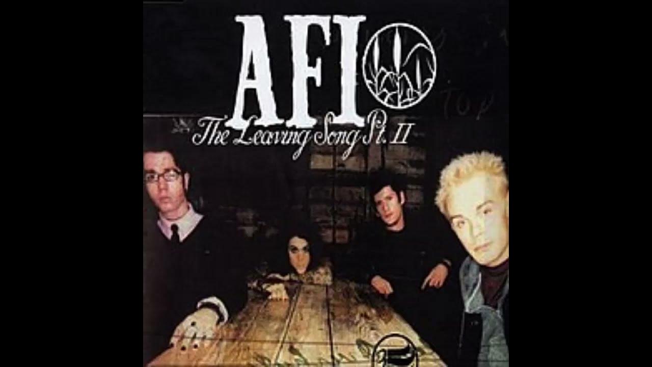 Afi The Leaving Song Part 2 Lyrics AFI - The leaving song PT II - YouTube