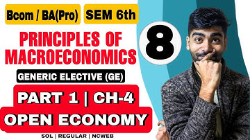 B.Com/BA(P)| #1 CH-4 Open Economy | Principles of Macroeconomics |(GE) Sem 6th |Sol du|Open Economy|