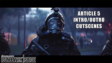 Rainbow Six: Siege - Article 5 Intro/Outro Cutscenes (PS4)