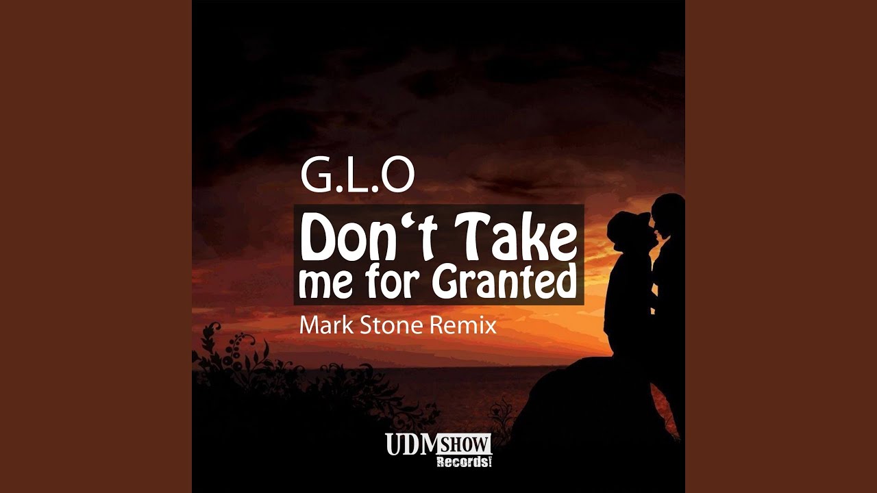 Don't Take Me for Granted (Mark Stone Remix)