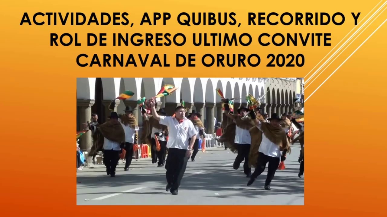 Actividades, App Quibus, Recorrido y Rol de Ingreso Ultimo Convite del Carnaval de Oruro